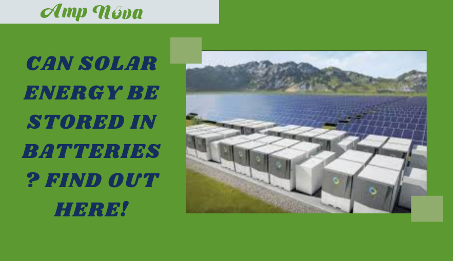 Can Solar Energy Be Stored in Batteries? Find Out Here!