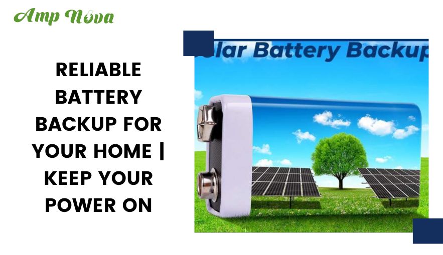Reliable Battery Backup for Your Home | Keep Your Power On